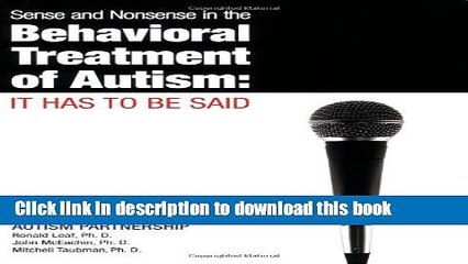 [Download] Sense and Nonsense in the Behavioral Treatment of Autism: It Has to Be Said Hardcover
