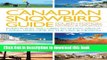 [Popular] The Canadian Snowbird Guide: Everything You Need to Know about Living Part-Time in the