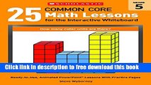 [Download] 25 Common Core Math Lessons for the Interactive Whiteboard: Grade 5: Ready-to-Use,