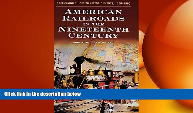 EBOOK ONLINE American Railroads in the Nineteenth Century (Greenwood Guides to Historic Events