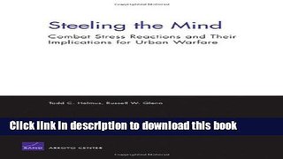 Ebook Steeling the Mind: Combat Stress Reactions and Their Implications for Urban Warfare Full