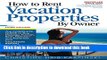 [Popular] How to Rent Vacation Properties by Owner Kindle Free