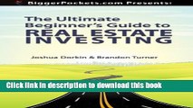[Popular] BiggerPockets Presents: The Ultimate Beginner s Guide to Real Estate Investing Kindle