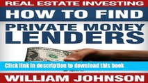 [Popular] Real Estate Investing: How to Find Private Money Lenders Kindle Free