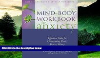 Must Have  Mind-Body Workbook for Anxiety: Effective Tools for Overcoming Panic, Fear, and Worry