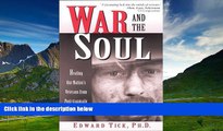 Must Have  War and the Soul: Healing Our Nation s Veterans from Post-Traumatic Stress Disorder