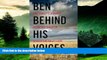 Must Have  Ben Behind His Voices: One Family s Journey from the Chaos of Schizophrenia to Hope