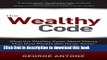 [Popular] The Wealthy Code: What the Wealthy Know About Money That Most People Will Never Know!
