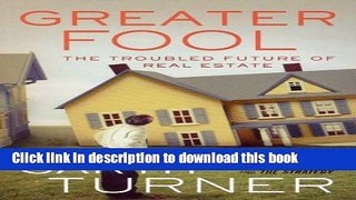 [Popular] Greater Fool: The Troubled Future of Real Estate Hardcover Free
