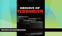 READ FREE FULL  Origins of Terrorism: Psychologies, Ideologies, Theologies, States of Mind