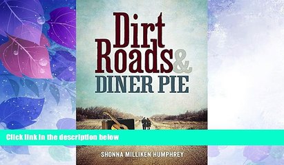 READ FREE FULL  Dirt Roads and Diner Pie  READ Ebook Full Ebook Free