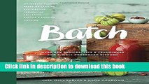 [Download] Batch: Over 200 Recipes, Tips and Techniques for a Well Preserved Kitchen Paperback