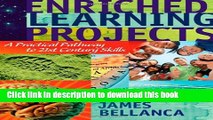 [Download] Enriched Learning Projects: A Practical Pathway to 21st Century Skills Paperback Free