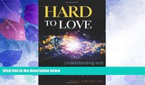 Must Have  Hard to Love: Understanding and Overcoming Male Borderline Personality Disorder