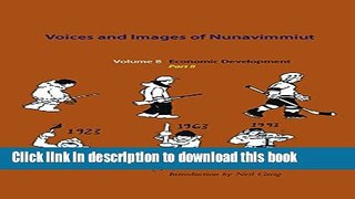 Ebook Voices and Images of Nunavimmiut, Volume 8: Economic Development, Part II Full Online