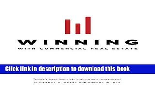 [Popular] Winning With Commercial Real Estate: Today s best low-risk, high-return Investment