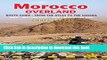 [Download] Morocco Overland, 2nd: 49 routes from the Atlas to the Sahara by 4WD, motorcycle or