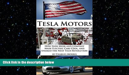 Download Video: FREE DOWNLOAD  Tesla Motors: How Elon Musk and Company Made Electric Cars Cool, and Sparked the