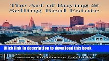 [Popular] The Art of Buying   Selling Real Estate: Featuring Interviews With Top Real Estate