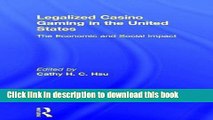 Books Legalized Casino Gaming in the United States: The Economic and Social Impact Full Download