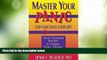 Must Have  Master Your Panic: Twelve Treatment Sessions to Conquer Panic, Anxiety   Agoraphobia