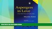 Must Have  Aspergers in Love: Couple Relationships and Family Affairs  READ Ebook Full Ebook Free