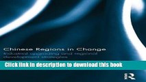 Ebook Chinese Regions in Change: Industrial upgrading and regional development strategies Full