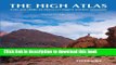 [Download] The High Atlas: Treks and climbs on Morocco s biggest and best mountains (Collections)