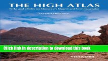 [Download] The High Atlas: Treks and climbs on Morocco s biggest and best mountains (Collections)