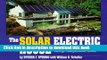 [Popular] Solar Electric House: Energy for the Envioronmentally-Responsive Energy Independent Home