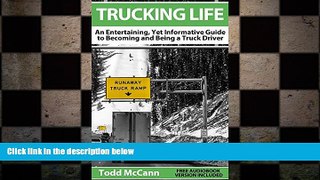 FREE PDF  Trucking Life: An Entertaining, Yet Informative Guide to Becoming and Being a Truck