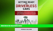 READ book  Getting Ready for Driverless Cars: Everything you need to know to invest now in the
