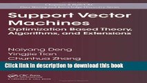 Books Support Vector Machines: Optimization Based Theory, Algorithms, and Extensions Free Download