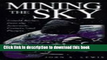 [Popular] Mining the Sky: Untold Riches from the Asteroids, Comets, and Planets Hardcover Free