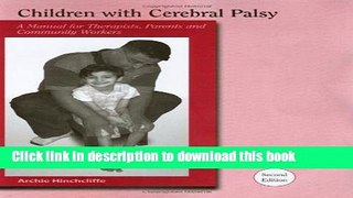 [Popular] Children With Cerebral Palsy: A Manual for Therapists, Parents and Community Wor