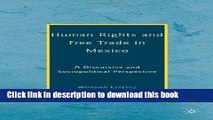 Books Human Rights and Free Trade in Mexico: A Discursive and Sociopolitical Perspective Full Online