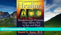 READ FREE FULL  Healing ADD: The Breakthrough Program That Allows You to See and Heal the 6 Types