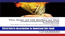Ebook The Role of US Dollar   as the International Reserve Currency: The Role of US Dollar as the