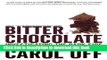 [PDF] Bitter Chocolate: Investigating the Dark Side of the World s Most Seductive Sweet Book Online