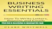 [Popular] Business Writing Essentials: How To Write Letters, Reports and Emails Paperback Free