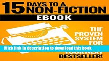 [Popular] How to Write a Non-Fiction Kindle eBook in 15 Days: Your Step-by-Step Guide to Writing a
