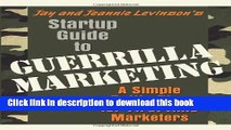 [Popular] Startup Guide to Guerrilla Marketing: A Simple Battle Plan For Boosting Profits Kindle