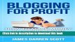 [Popular] Blogging For Profit: How To Make Money Blogging About Your Passion Hardcover Free