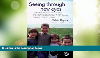 Big Deals  Seeing Through New Eyes: Changing the Lives of Children with Autism, Asperger Syndrome