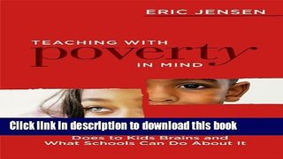 [Popular] Teaching with Poverty in Mind: What Being Poor Does to Kids  Brains and What Schools Can