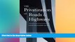 READ book  The Privatization of Roads and Highways: Human and Economic Factors (LvMI)  FREE BOOOK
