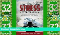 READ FREE FULL  How to Cope with Stress After Trauma: Especially for Veterans, Their Families and
