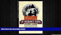 READ book  Glossary of Insurance Terms: Over 2,500 Definitions of the Most Commonly Used Words in