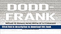 [Popular] Dodd-Frank: What It Does and Why It s Flawed Paperback Free