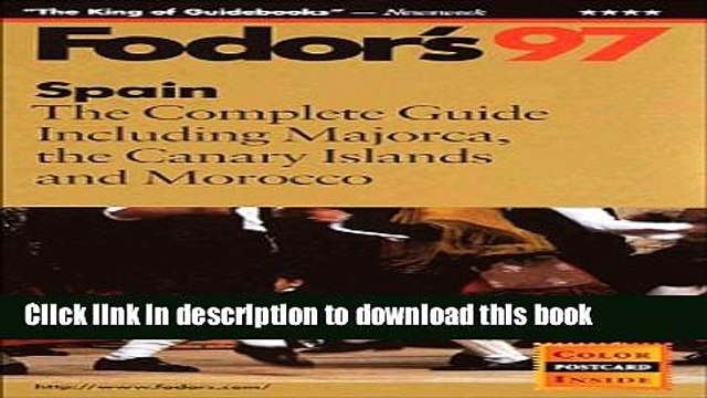[Download] Spain 97: The Complete Guide Including Majorca, the Canary Islands and Morocco Kindle